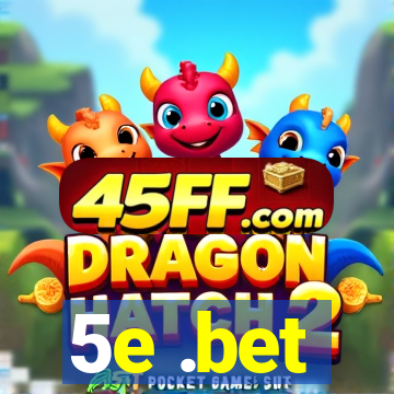 5e .bet